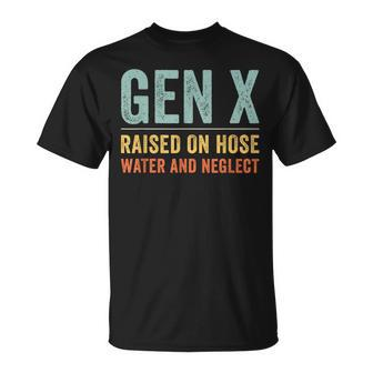 Gen X Raised On Hose Water And Neglect Retro Generation X T-Shirt - Monsterry AU