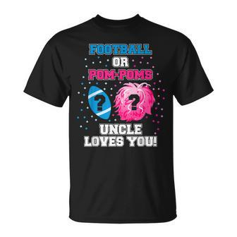 Gender Reveal Football Or Pom Poms Uncle Loves You Unisex T-Shirt | Mazezy