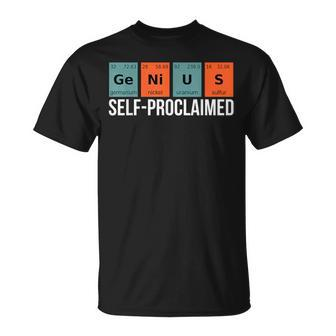 Genius Element Periodic Table Self Proclaimed Funny Sarcasm Unisex T-Shirt | Mazezy