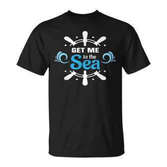 Get Me To The Sea Anchor Travel Ocean Water Wheel Vacation Unisex T-Shirt | Mazezy