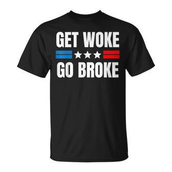 Get Woke Go Broke Unisex T-Shirt - Seseable