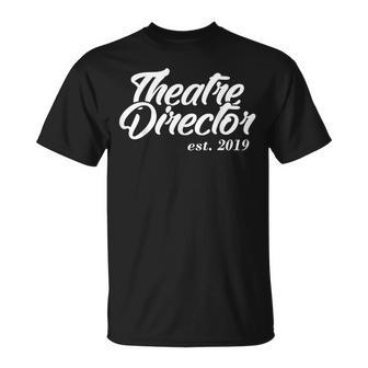 For Theatre Directors Est 2019 T-Shirt | Mazezy