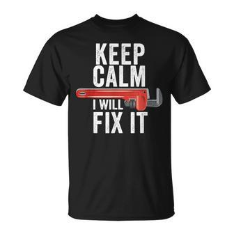 Gift Idea For Fathers Day Keep Calm I Will Fix It Handyman Unisex T-Shirt | Mazezy