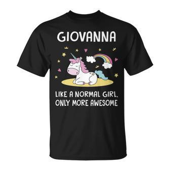 Giovanna Name Gift Giovanna Unicorn Like Normal Girlly More Awesome Unisex T-Shirt - Seseable