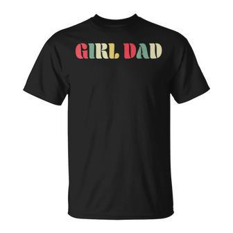 Girl Dad For Fathers Day Proud Father Of Girl Dad Unisex T-Shirt | Mazezy