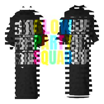 Glow Party Squad Birthday Glow Party Unisex T-Shirt | Mazezy