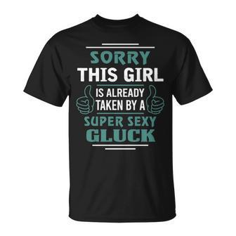 Gluck Name Gift This Girl Is Already Taken By A Super Sexy Gluck V2 Unisex T-Shirt - Seseable