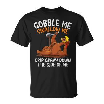 Gobble Me Swallow Me Thanksgiving T-Shirt - Seseable