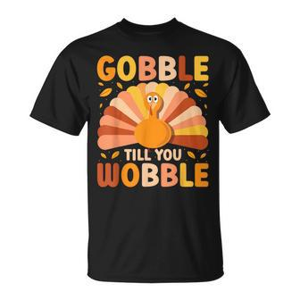 Gobble Till You Wobble Thanksgiving Turkey Cute Family Out T-Shirt - Seseable