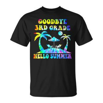 Goodbye 3Rd Grade Hello Summer Last Day Of School Tie Dye Unisex T-Shirt | Mazezy