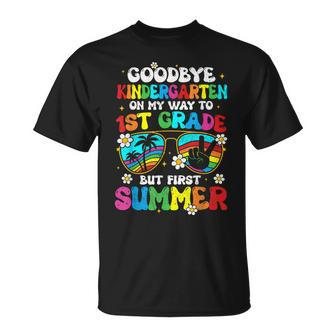 Goodbye Kindergarten Graduation To 1St Grade Hello Summer Unisex T-Shirt | Mazezy