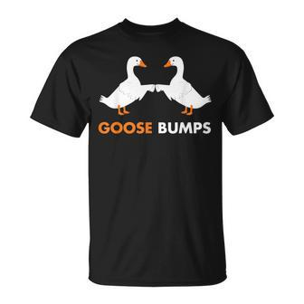 Goose Bumps Goosebumps Funny Geese Fist Bump Pun Unisex T-Shirt | Mazezy