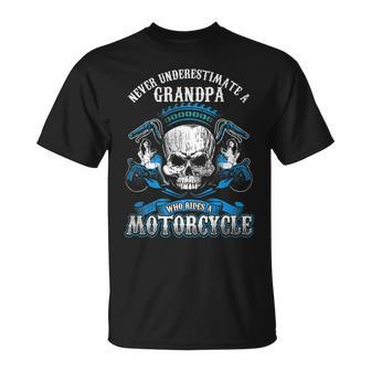 Grandpa Biker Never Underestimate Motorcycle Skull Grandpa Funny Gifts Unisex T-Shirt | Mazezy