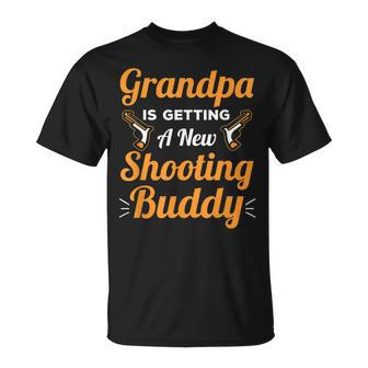 Grandpa Is Getting A New Shooting Buddy - For New Grandpas Unisex T-Shirt | Mazezy