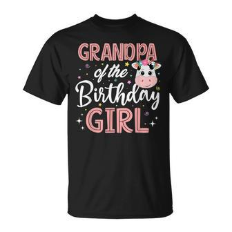 Grandpa Of The Birthday Girl Cow Farm Birthday Party Bday Unisex T-Shirt | Mazezy