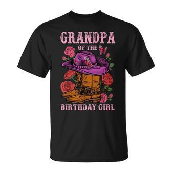 Grandpa Of The Birthday Girl Pink Boots Cowgirl Matching Grandpa Funny Gifts Unisex T-Shirt | Mazezy