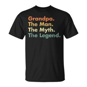 Grandpa The Man The Myth The Legend Father Dad Uncle Gift Unisex T-Shirt | Mazezy