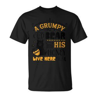 Grumpy Old Bear & His Honey Live Here Family Bday Xmas Gift Unisex T-Shirt | Mazezy