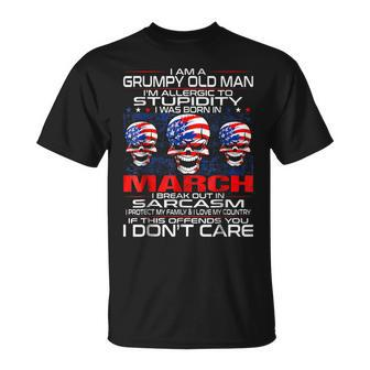 Grumpy Old Man Allergic To Stupidity Born In March Gift For Mens Unisex T-Shirt | Mazezy