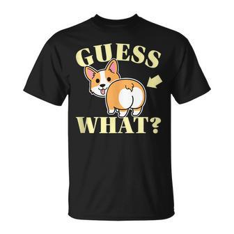 Guess What Corgi Butt Funny Dog Lover Cute Kawaii Corgi Pun Unisex T-Shirt | Mazezy