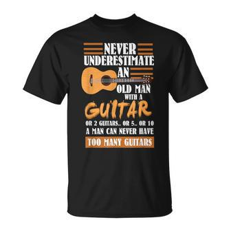 Guitar Dad Gift | Never Underestimate An Old Man With Guitar Gift For Mens Unisex T-Shirt - Seseable