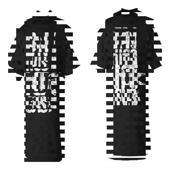 Gun Lover Ban Idiots Not Guns 2Nd Amendment T-Shirt | Mazezy