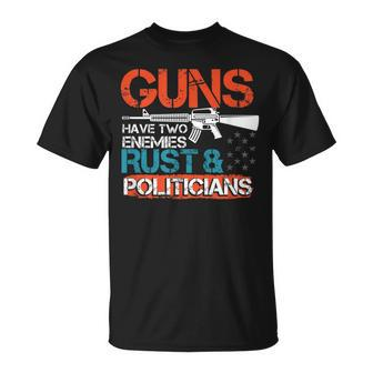 Guns Have Two Enemies Rust & Politicians Pro 2Nd Amendment Unisex T-Shirt | Mazezy
