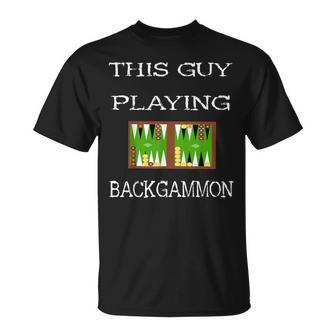 This Guy Playing Backgammon Board Game Dice Strategy Player T-Shirt | Mazezy