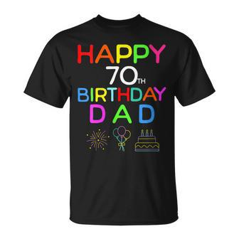 Happy 70Th Birthday Dad Birthday 70 Years Old Gift For Womens Gift For Women Unisex T-Shirt | Mazezy
