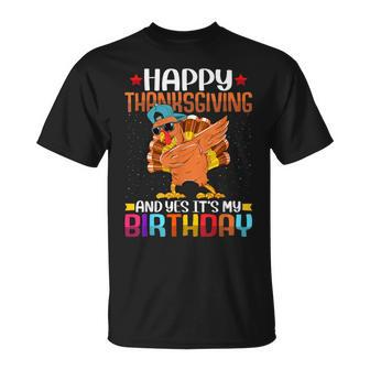 Happy Thanksgiving And Yes It's My Birthday Thanksgiving T-Shirt | Seseable UK