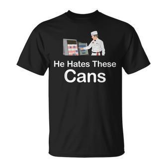 He Hates These Cans T-Shirt | Mazezy