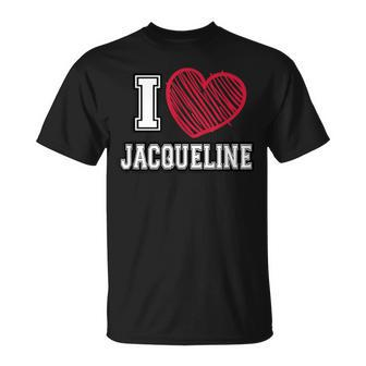 I Heart Jacqueline First Name I Love Jacqueline Personalized T-Shirt | Mazezy