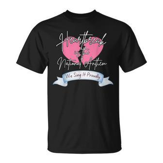 Heartbreak Is The National Anthem Sing It Proudly T-Shirt | Mazezy UK