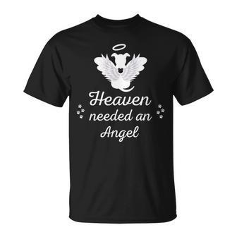 Heaven Needed An Angel Pet Memorial Dog Dad Mom Unisex T-Shirt - Seseable