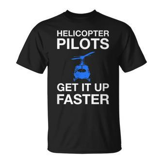 Helicopter Pilots Get It Up Faster Aviation T-Shirt | Mazezy