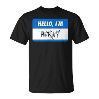 Hello I'm Horny Adult Humor T-Shirt | Mazezy