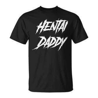 Hentai For Hentai Daddy Japanese Hentai T-Shirt | Mazezy