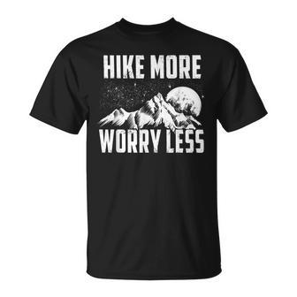 Hike More Worry Less Funny Nature Lover Hiking Mountain Gift Unisex T-Shirt | Mazezy