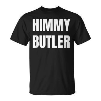 Himmy Butler Im Him Basketball Hard Work Motivation Unisex T-Shirt | Mazezy