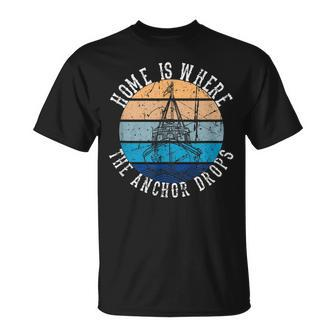 Home Is Where The Anchor Drops Funny Retro Distressed Design Unisex T-Shirt | Mazezy