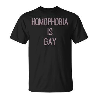 Homophobia Is Gay Equality Quote T-Shirt | Mazezy