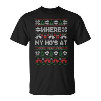 Where My Ho's At Ugly Christmas Sweater T-Shirt - Monsterry