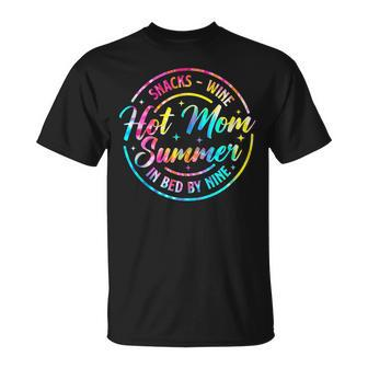 Hot Mom Summer Snacks Wine Sunshine Vacation Tie Dye Gifts For Mom Funny Gifts Unisex T-Shirt | Mazezy DE