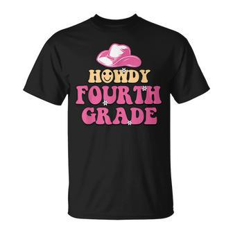 Howdy 4Th Grade Teachers Kids Parents Cowboy Cowgirl Unisex T-Shirt | Mazezy