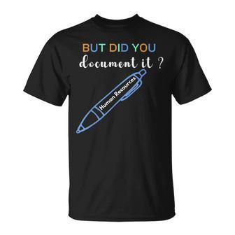 Human Resources But Did You Document It Hr T-Shirt | Mazezy