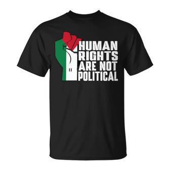 Human Rights Are Not Political Support Palestine And Gaza T-Shirt - Seseable