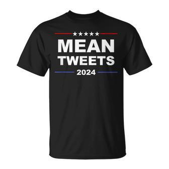 Humorous 'Mean Tweets & Trump 2024' Political Gear Gop Fans T-Shirt | Mazezy