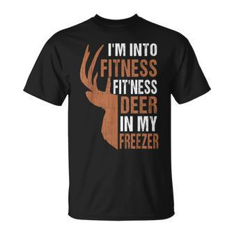 Hunting- I'm Into Fitness Deer Freezer Hunter Dad T-Shirt - Seseable