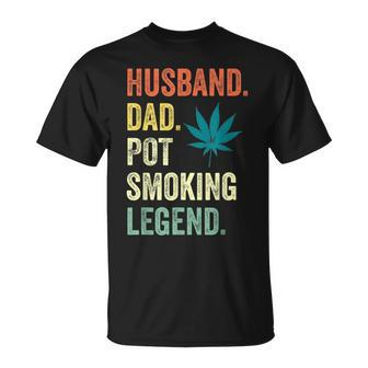 Husband Dad Pot Smoking Legend Weed Dad Smoker Fathers Day Unisex T-Shirt | Mazezy