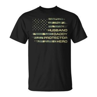 Husband Daddy Protector Hero Fathers Day Camo American Flag Unisex T-Shirt - Seseable